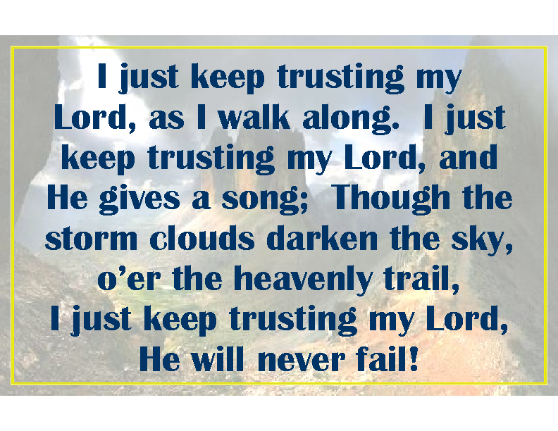 I just keep trusting my Lord